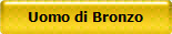 Uomo di Bronzo